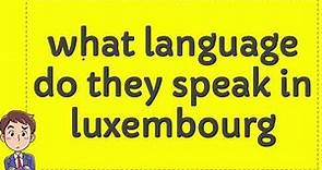 what language do they speak in luxembourg