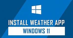 How to Install Weather App on Windows 11 | Weather Report