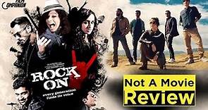Rock On 2 | Not A Movie Review | Sucharita Tyagi