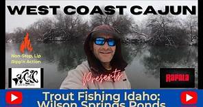 Trout Fishing Idaho: Wilson Springs Ponds