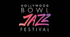 Hollywood Bowl Jazz Festival 2023 Lineup - Jun 17 - 18, 2023