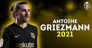 Antoine Griezmann 2021 - Skills & Goals - HD