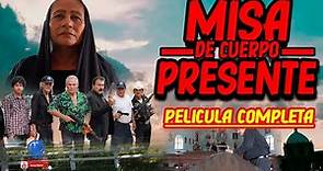 "Misa de cuerpo presente"Película Mexicana SubTitulada Completa