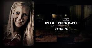 Dateline Episode Trailer: Into the Night | Dateline NBC