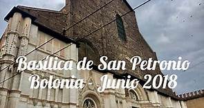 Basilica de San Petronio - Bolonia - Junio 2018 🇮🇹