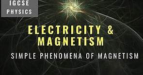 IGCSE PHYSICS REVISION [Syllabus 4.1] Simple Phenomena Of Magnetism