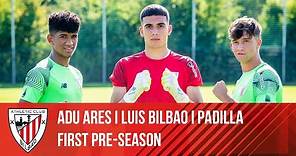Luis Bilbao, Adu Ares & Alex Padilla I First pre-season I Athletic Club