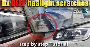 How to repair DEEP scratch damage to your headlights