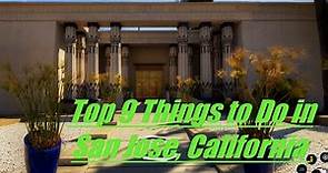Top 9 Things to Do in San Jose, California ( Top Attractions Travel Guide )