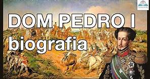 Biografia: Dom Pedro I