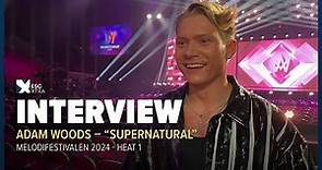 INTERVIEW: Adam Woods - Supernatural (Melodifestivalen 2024)