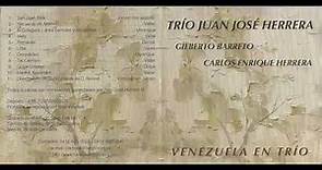 TRÍO JUAN JOSÉ HERRERA - "Venezuela en Trío"