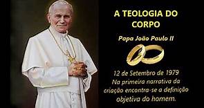 Teologia do Corpo - Papa João Paulo II - 1º Ciclo - 2ª Catequese