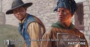 Dred & Harriet Scott: Freedom On Trial, Part 1