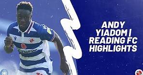 Andy Yiadom | Reading FC Highlights