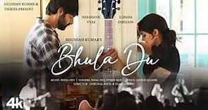 BHULA DU: Payal Dev, Stebin Ben | Ihana Dhillon, Shashank Vyas | Sayeed Quadri | Bhushan Kumar