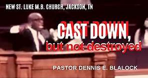 Cast Down, But Not Destroyed. 2 Corinthians 4:7-10. Dennis E. Blalock
