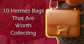 10 Hermès Bags That Are Worth Collecting