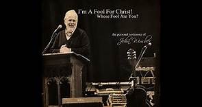 John Wimber's personal testimony. "I'm a fool for Christ, whose fool are you?" @VineyardUSAChannel