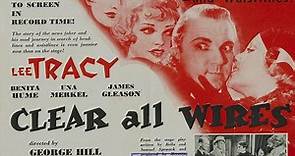 Clear All Wires! (1933) George W. Hill, Lee Tracy