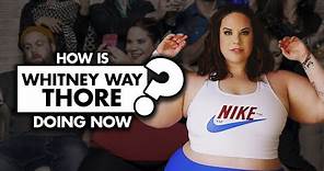 How is Whitney Way Thore from “My Big Fat Fabulous Life” doing now?