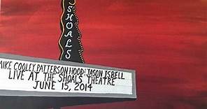 Mike Cooley, Patterson Hood & Jason Isbell - Live at the Shoals Theatre