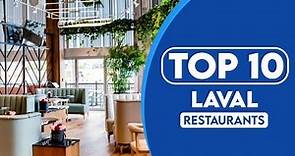 10 Best Restaurants In Laval | Best Places To Eat In Laval | 2023