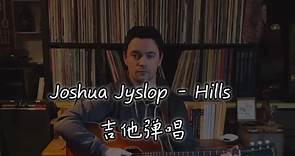 Joshua Hyslop - Hills 吉他弹唱