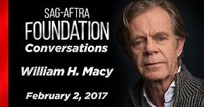 William H. Macy Career Retrospective | SAG-AFTRA Foundation Conversations