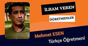 Türkçe Öğretmeni Mehmet Esen