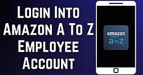 How to Login into Amazon A to Z Employee Account (2023)