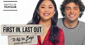 Lana Condor & Noah Centineo React To Their Firsts & Lasts | To All The Boys | Netflix