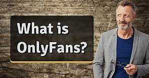 What is OnlyFans?