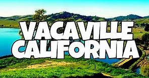 Best Things To Do in Vacaville, California