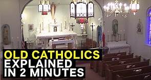 Old Catholics Explained in 2 Minutes
