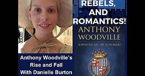 Anthony Woodville's Rise and Fall with Danielle Burton