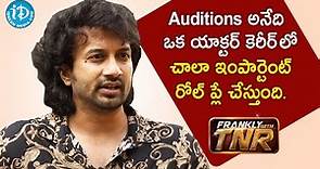 Auditions play are very important role in Actor's Career - Actor Satyadev | Frankly With TNR
