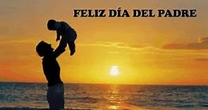 ¡ FELIZ DÍA DEL PADRE 2023 ! 👨‍👧‍👦 Felicitación Virtual Original para el Día del Padre en Español