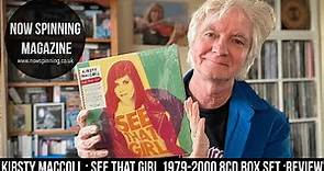 Kirsty MacColl : See That Girl 1979-2000 8CD Box Set Box Set, 8CD Review