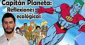 Capitán Planeta: Reflexiones ecológicas