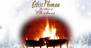 Celtic Woman - Auld Lang Syne - Official Holiday Yule Log