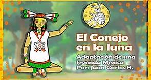 El Conejo en la luna - Leyenda Mexica (Azteca)