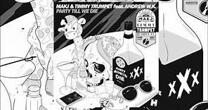 MAKJ & Timmy Trumpet - Party Till We Die feat. Andrew W.K.