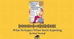 What To Expect When You're Expecting by Heidi Murkoff