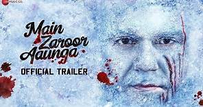 Main Zaroor Aaunga | Official Trailer | Arbaaz Khan | Aindrita Ray | Vikas Verma | 27th September