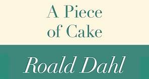 Roald Dahl | A Piece of Cake - Full audiobook with text (AudioEbook)