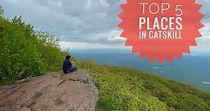TOP 5 Places to visit at CATSKILL MOUNTAINS