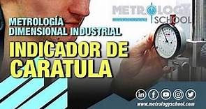 Metrología Dimensional Industrial, Indicador de caratula