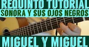 Sonora y Sus Ojos Negros - Requinto Tutorial de Guitarra ( Miguel y Miguel ) TABS