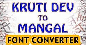 How to convert kruti dev font to mangal font